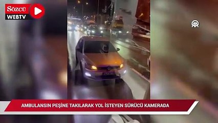 Ambulansın peşine takılarak yol isteyen sürücü kamerada