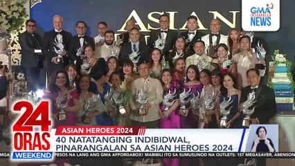 40 natatanging indibidwal, pinarangalan sa Asian Heroes 2024 | 24 Oras Weekend