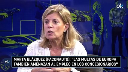 Marta Blázquez (Faconauto): "Las multas de Europa también amenazan al empleo en los concesionarios"