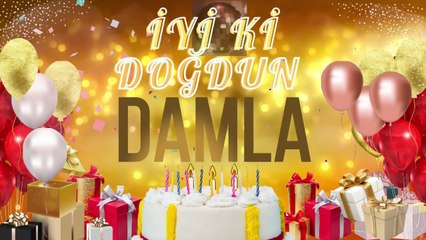 DAMLA - Doğum Günün Kutlu Olsun Damla