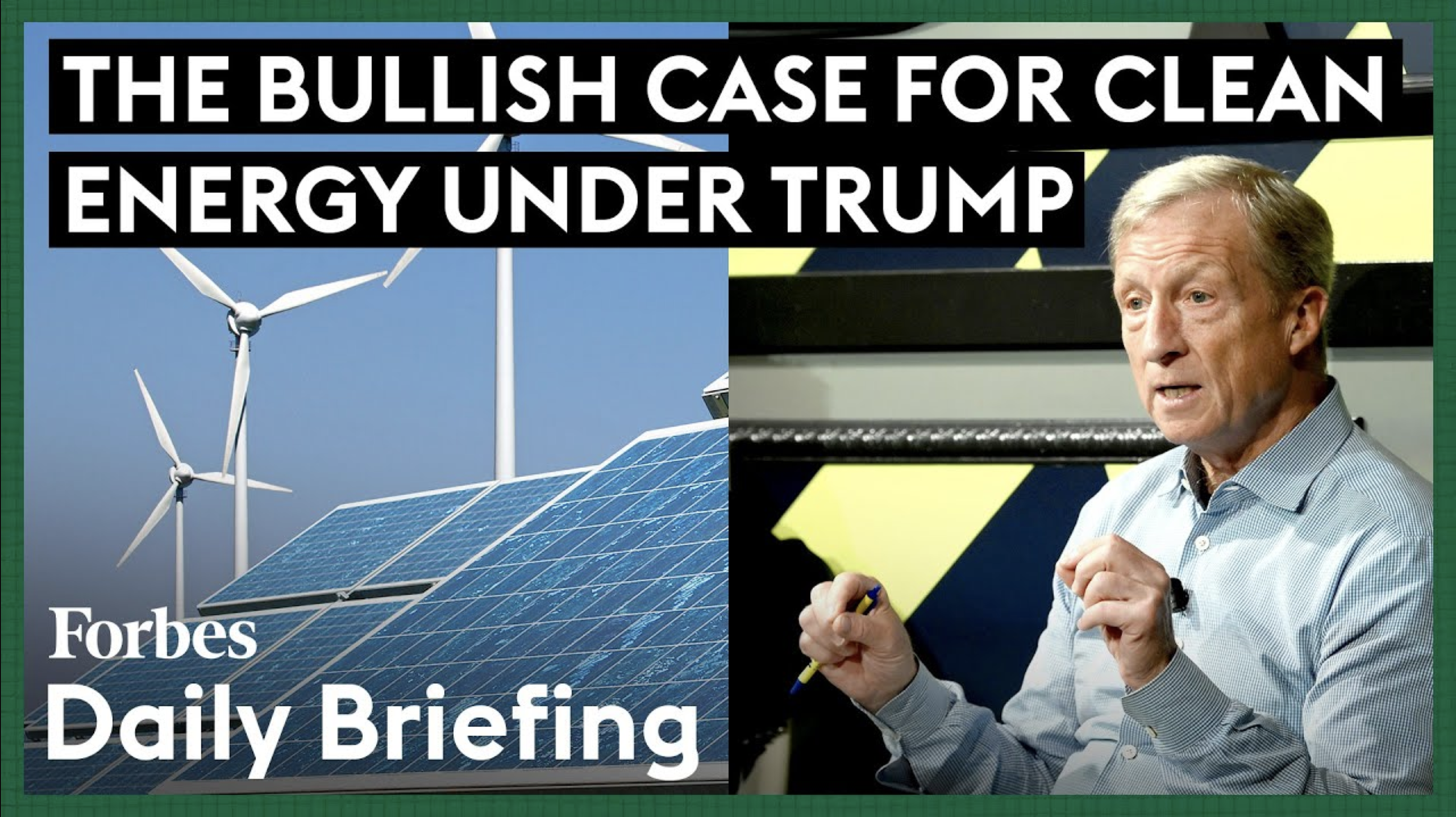 Billionaire Investor Tom Steyer’s Optimism for Clean Energy in the Trump Era