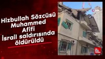 İsrail, Hizbullah’ın medya şefi Afif’i öldürdü