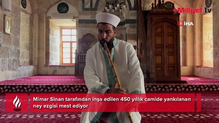 Mimar Sinan'ın inşa ettiği 450 yıllık camide ney dersleri