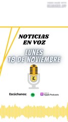 Resumen de Noticias | Lunes 18 de Noviembre 2024