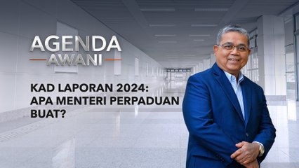 Agenda AWANI: Kad Laporan 2024: Apa Menteri Perpaduan buat?