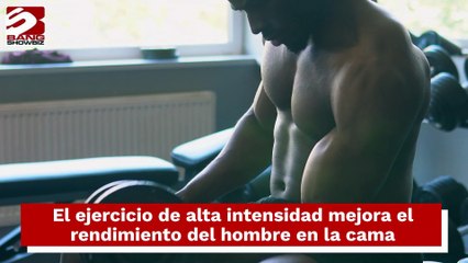 El ejercicio de alta intensidad mejora el rendimiento del hombre en la cama