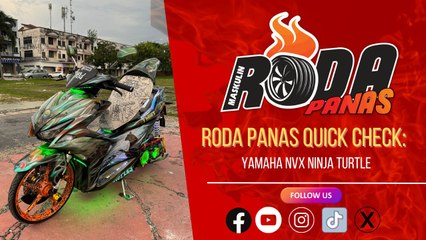 RODA PANAS QUICK CHECK  : YAMAHA NVX NINJA TURTLE