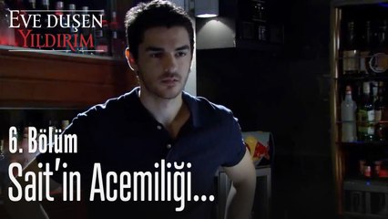 Sait her şeyi eline yüzüne bulaştırdı! - Eve Düşen Yıldırım 6. Bölüm