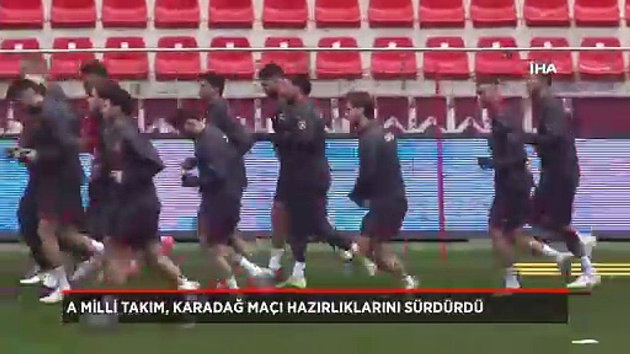 A Milli Takım, Karadağ maçının hazırlıklarını tamamladı