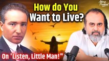 How do you want to live? || Acharya Prashant, on 'Listen, Little Man!