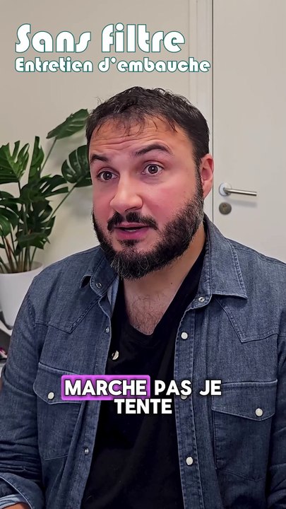 Sans filtre quand on passe un entretien d'embauche