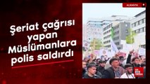 Almanya'da şeriat çağrısı yapan Müslümanlara polis saldırdı