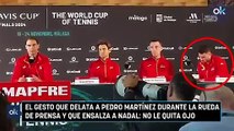 El gesto que delata a Pedro Martínez durante la rueda de prensa y que ensalza a Nadal: no le quita ojo