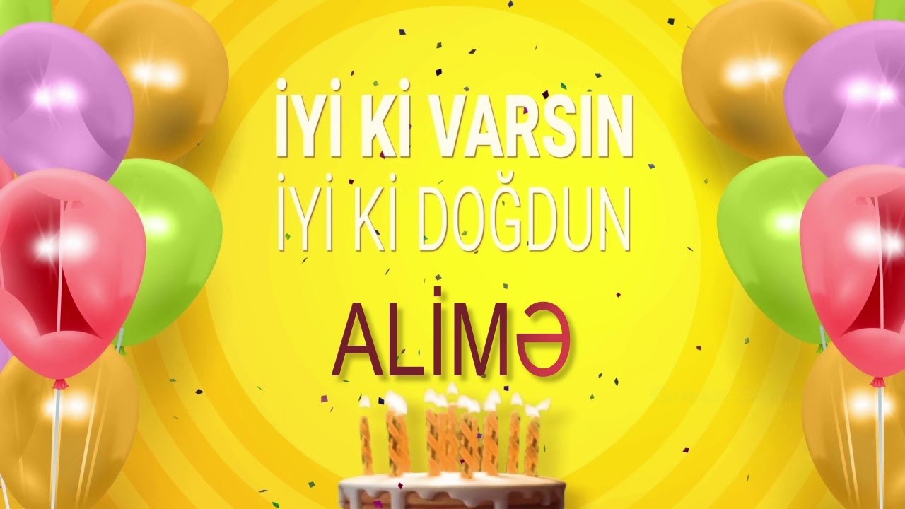 İyi ki doğdun ALİMƏ - İsme Özel Doğum Günü Şarkısı (FULL VERSİYON)