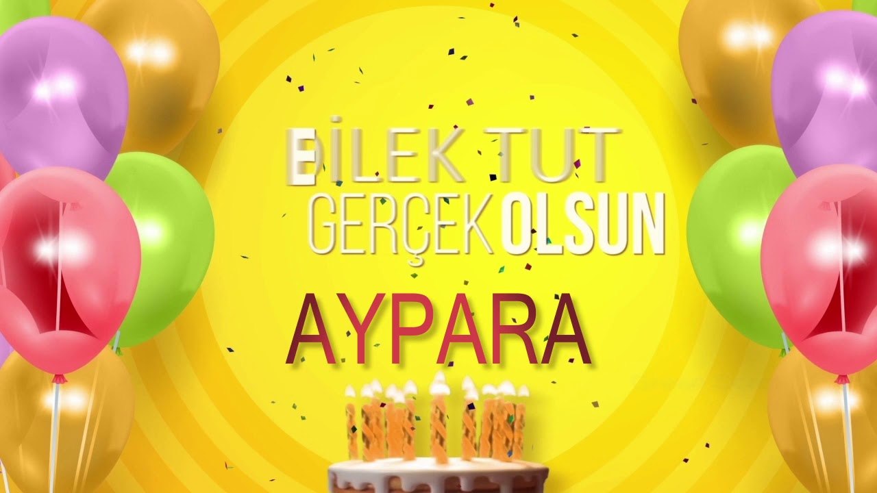 İyi ki doğdun AYPARA - İsme Özel Doğum Günü Şarkısı (FULL VERSİYON)
