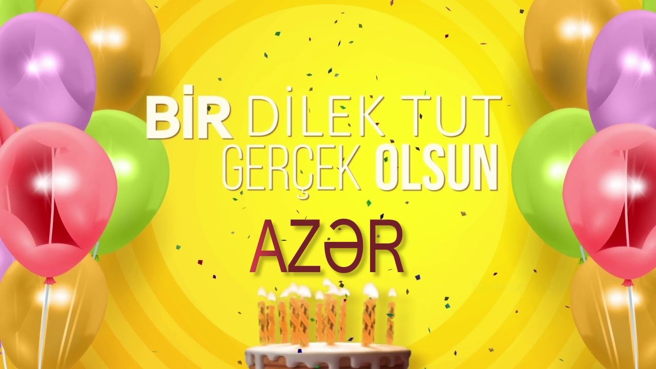 İyi ki doğdun AZƏR - İsme Özel Doğum Günü Şarkısı (FULL VERSİYON)