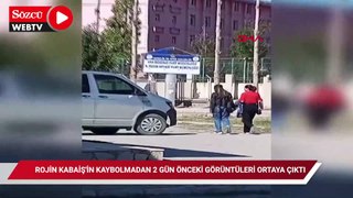 Rojin Kabaiş’in kaybolmadan 2 gün önceki görüntüleri ortaya çıktı