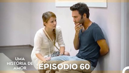 Uma História De Amor Episódio 60 (Dublagem em Português)