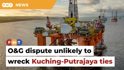 Oil and gas dispute unlikely to wreck Kuching-Putrajaya ties, say analysts