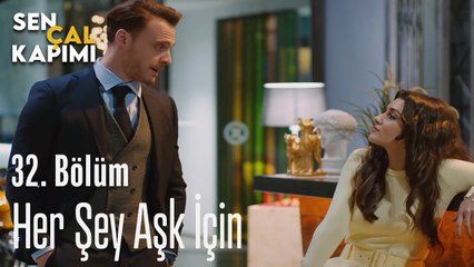 Her Şey Aşk İçin  - Sen Çal Kapımı 32. Bölüm