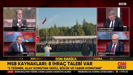 SON DAKİKA HABERİ: MSB kaynakları: 8 ihraç talebi var