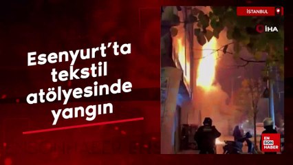 Esenyurt'ta tekstil atölyesinde yangın