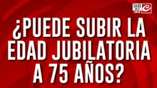 ¿Pueden subir la edad jubilatoria a 75 años?