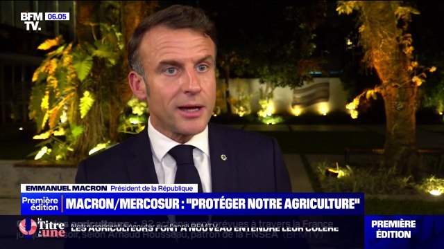 J'ai toujours protégé nos agriculteurs : Emmanuel Macron évoque depuis le Brésil l'accord UE-Mercosur