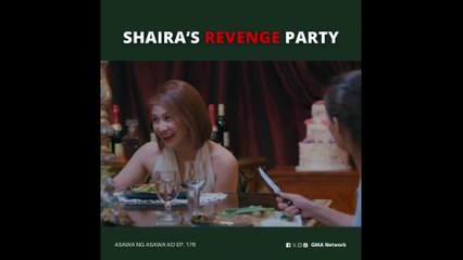Asawa Ng Asawa Ko: Shaira’s Revenge Party (Episode 176)