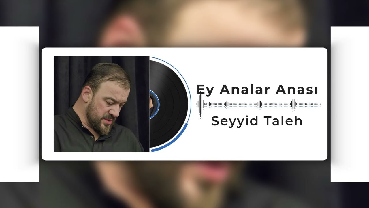 Seyyid Taleh - Ey Analar Anası