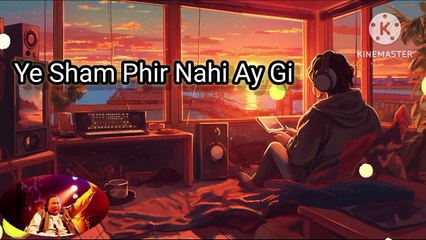 Ye Sham Phir Nahi Ay Gi || Ustad Nusrat Fateh Ali Khan ||