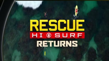 Rescue HI-Surf Episode 10 - Riptide