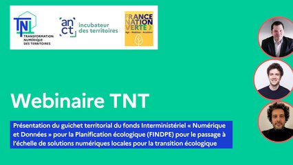 [Webinaire TNT] Présentation du guichet territorial du fonds Interministériel « Numérique et Données » pour la Planification écologique (FINDPE) pour le passage à l’échelle de solutions numériques locales pour la transition écologique