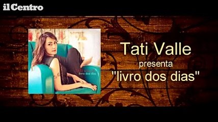 Livro dos dias, il sound brasileiro di Tati Valle declinato in salsa abruzzese