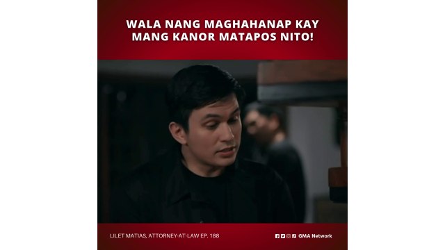 Lilet Matias, Attorney-at-Law: Wala nang maghahanap kay Mang Kanor matapos nito! (Episode 188)