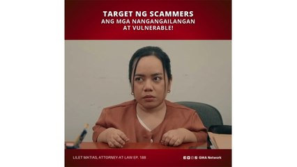 Lilet Matias, Attorney-at-Law: Target ng scammers ang mga nangangailangan! (Episode 188)