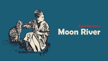Cyril Baranov - Moon River