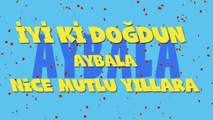 İyi ki doğdun AYBALA - İsme Özel Ankara Havası Doğum Günü Şarkısı (FULL VERSİYON) (REKLAMSIZ)