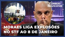 Moraes liga atentado no STF ao 8 de Janeiro