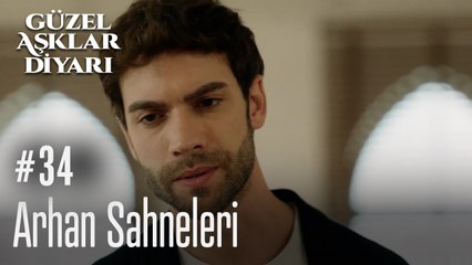 Arhan Sahneleri - Güzel Aşklar Diyarı