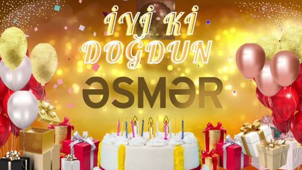 ƏSMƏR – Ad Günün Mübarək Əsmər