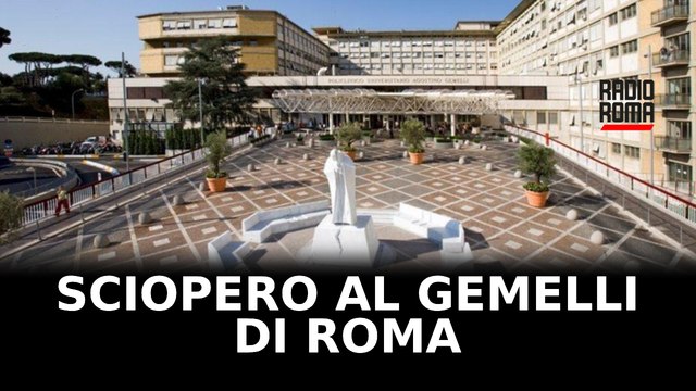 Sanità, i dipendenti del Gemelli di Roma proclamano sciopero di 24h : i motivi dell'agitazione