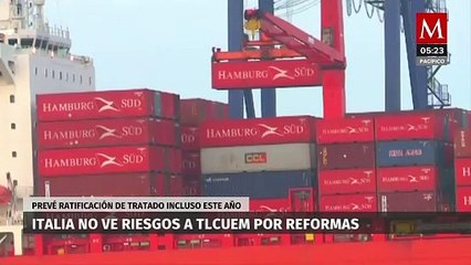 Italia no ve riesgos al TLCUEM por reformas en México, prevé ratificación del tratado este año