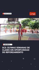 SCZ: ÚLTIMAS SEMANAS DE CLASES SIN OPORTUNIDAD DE REFORZAMIENTO