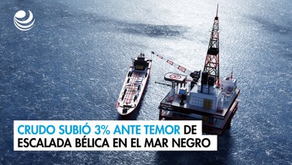 Crudo subió 3% ante temor de escalada bélica en el Mar Negro