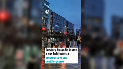 Suecia y Finlandia instan a sus habitantes a prepararse a una posible guerra