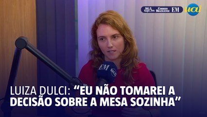 Luiza Dulci: "eu não vou votar na questão da mesa diretora sozinha"