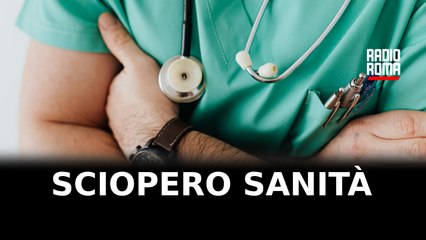Sanità, domani lo sciopero su scala nazionale