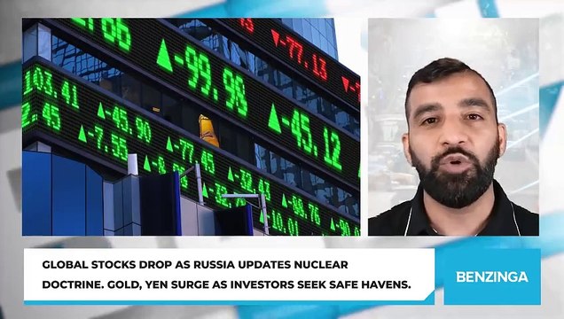 Global Stocks Drop As Russia Updates Nuclear Doctrine. Gold, Yen Surge As Investors Seek Safe Havens.