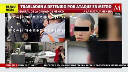 Trasladan a responsable del ataque en el metro Tacubaya a la Fiscalía General de la CdMx